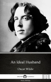 Ideal Husband By Oscar Wilde (Illustrated)