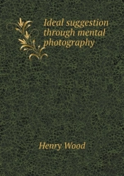 Ideal Suggestion Through Mental Photography