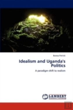 Bertrand.pt - Idealism And Uganda'S Politics