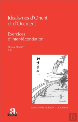 Bertrand.pt - Idéalismes D'Orient Et D'Occident ; Exercices D'Inter-Fécondation