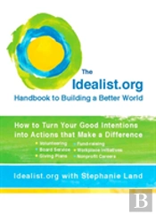 Idealist.Org Handbook To Building A Better World