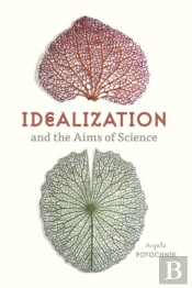 Idealization And The Aims Of Science