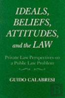 Ideals, Beliefs, Attitudes And The Law