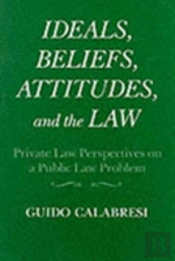 Ideals, Beliefs, Attitudes And The Law