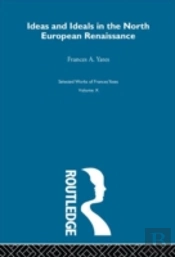 Ideas And Ideals In The North European Renaissance