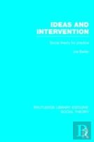 Ideas And Intervention (Rle Social Theory)