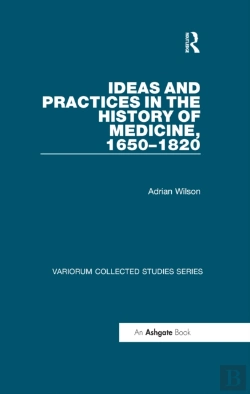 Bertrand.pt - Ideas And Practices In The History Of Medicine, 1650-1820