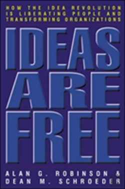 Bertrand.pt - Ideas Are Free: How The Idea Revolution Is Liberating People And Transforming Organizations