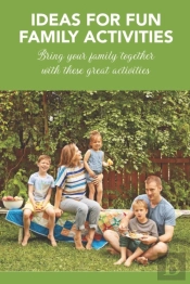 Ideas For Fun Family Activities