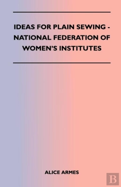 Bertrand.pt - Ideas For Plain Sewing - National Federation Of Women'S Institutes