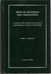 Ideas Of Ascension And Translation: A Study Of The Literary And Cultural Mythological Tradition Of The West