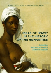 Ideas Of 'Race' In The History Of The Humanities