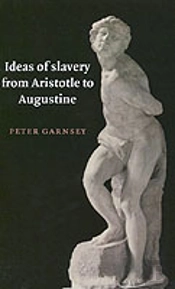 Ideas Of Slavery From Aristotle To Augustine