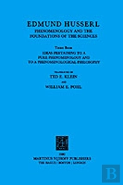Ideas Pertaining To A Pure Phenomenology And To A Phenomenological Philosophyphenomenology And The Foundation Of The Sciences