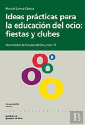 Ideas Prácticas Para La Educación Del Ocio: Fiestas Y Clubes