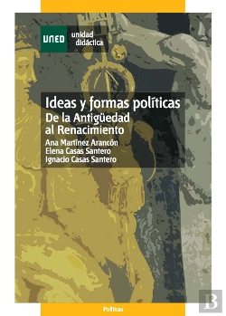 Bertrand.pt - Ideas Y Formas Políticas. De La Antigüedad Al Renacimiento