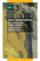 Ideas Y Formas Políticas. De La Antigüedad Al Renacimiento
