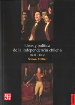 Bertrand.pt - Ideas Y Politica De La Independencia Chilena (1808-1833) 
