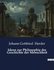 Ideen Zur Philosophie Der Geschichte Der Menschheit