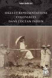 Idées Et Représentations Coloniales Dans L'Océan Indien