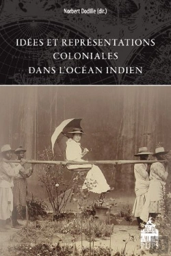 Bertrand.pt - Idées Et Représentations Coloniales Dans L'Océan Indien