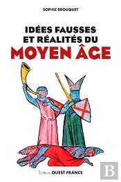 Idées Fausses Et Réalites Du Moyen Âge