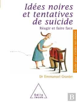 Bertrand.pt - Idées Noires Et Tentatives De Suicide : Réagir Et Faire Face
