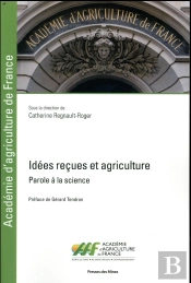 Idées Reçues Et Agriculture : Parole À La Science