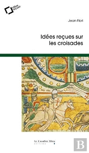 Idées reçues sur les croisades