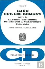 Idées Sur Les Romans : Suivi De L'Auteur Des 'Crimes De L'Amour' À Villeterque, Folliculaire
