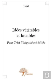 Idees Veritables Et Louables