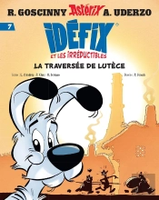 Idéfix Et Les Irréductibles Tome 7 : La Traversée De Lutèce