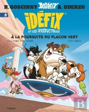 Idéfix Et Les Irréductibles Tome 8 : A La Poursuite Du Flacon Vert