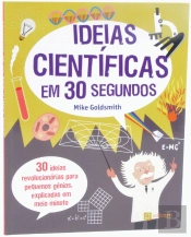 Ideias Científicas em 30 Segundos