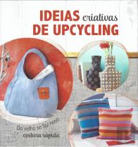 Ideias Criativas de Upcycling