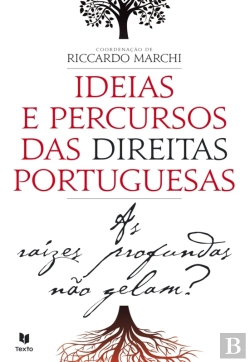 Bertrand.pt - Ideias E Percursos Das Direitas Portuguesas