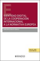 Identidad Digital: De La Cooperacion Internacional A La Norm