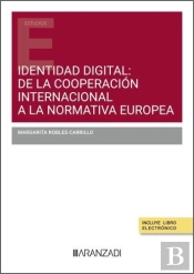 Identidad Digital: De La Cooperacion Internacional A La Norm