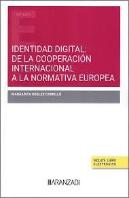 Identidad Digital: De La Cooperacion Internacional A La Normativa