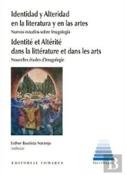 Identidad Y Alteridad En La Literatura Y En Las Artes