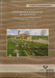 Identidad Y Etnicidad En Hispania. Propuestas Teóricas Y Cultura Material En Los Siglos V-Viii