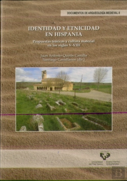 Bertrand.pt - Identidad Y Etnicidad En Hispania. Propuestas Teóricas Y Cultura Material En Los Siglos V-Viii