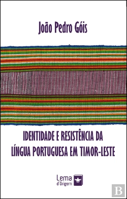 Bertrand.pt - Identidade e Resistência da Língua Portuguesa em Timor-Leste