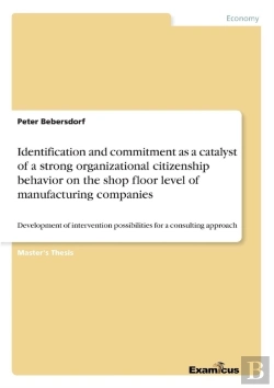 Bertrand.pt - Identification And Commitment As A Catalyst Of A Strong Organizational Citizenship Behavior On The Shop Floor Level Of Manufacturing Companies