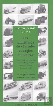 Identification Et Cote ; Les Miniatures De Vehicules Et Engins Utilitaires