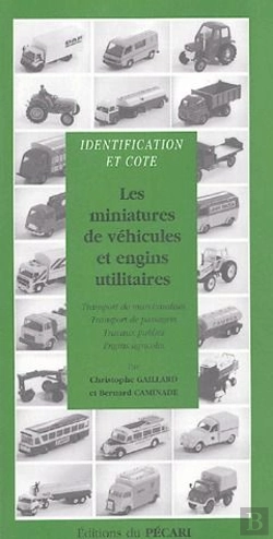 Bertrand.pt - Identification Et Cote ; Les Miniatures De Vehicules Et Engins Utilitaires