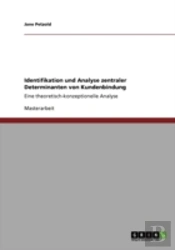 Identifikation Und Analyse Zentraler Determinanten Von Kundenbindung