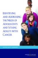 Identifying And Addressing The Needs Of Adolescents And Young Adults With Cancer