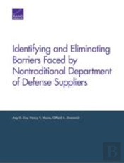 Identifying And Eliminating Barriers Faced By Nontraditional Department Of Defense Suppliers