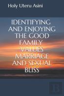Identifying And Enjoying The Good Family Values Marriage And Sexual  Bliss